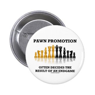 Pawn Promotion Often Decides The Result Endgame Pinback Buttons
