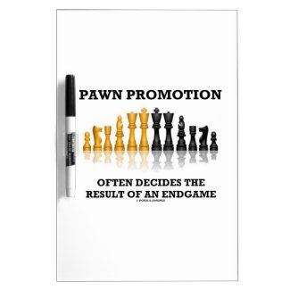 Pawn Promotion Often Decides The Result Of Endgame Dry-Erase Boards