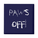 Paws Off! Magnet