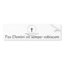 Pax Domini sit semper vobiscum bumper stickers