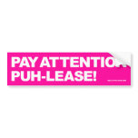 Pay Attention - Bumper Sticker bumper stickers