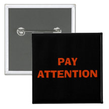 PAY ATTENTION PIN