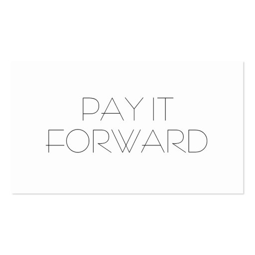 PAY IT FORWARD BUSINESS CARD (front side)