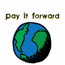 Pay It Forward t-shirts