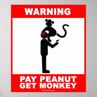 Pay peanut, get monkey posters