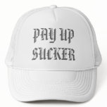 PAY UP SUCKER MESH HATS