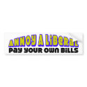 Pay Your Own Bills! bumper stickers by xuberalles Pay Your Own Bills! bumper stickers