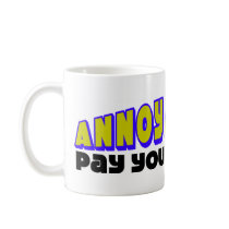 Pay Your Own Bills! Coffee Mugs