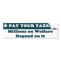 Pay your Taxes Bumper Sticker