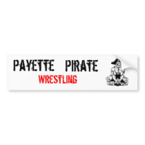Payette Pirate, Wrestling Bumper Sticker bumper stickers by tsweetster Payette Pirate, Wrestling Bumper Sticker bumper stickers