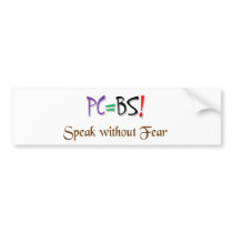 PC=BS! bumper stickers by thephoenixguy PC=BS! bumper stickers
