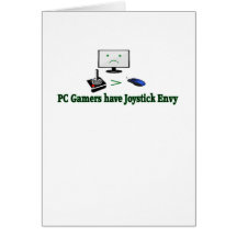 PC Gamers Have Joystick Envy Greeting Card