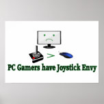 PC Gamers Have Joystick Envy Poster posters