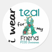 PCOS I Wear Teal For My Friend 43 Round Sticker