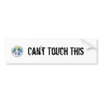 peace2, Can't Touch This bumper stickers