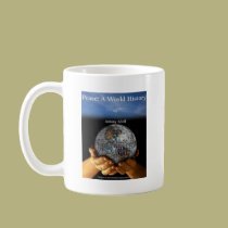 Peace: A World History mugs by oneworldmanypeaces Peace: A World History mugs