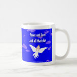 Peace and Love and all that S*** Coffee Mug