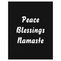 Peace, Blessings, Namaste. Black White Flyer