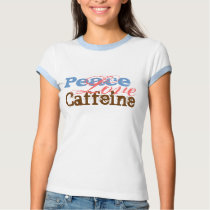 Peace, Caffeine, Love t-shirts by trendytoddlerstees Peace, Caffeine, Love t-shirts