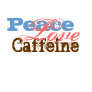 Peace, Caffeine, Love Tee Shirt