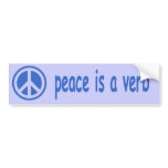 peace is a verb bumper stickers
