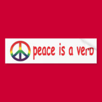 peace is a verb bumper stickers