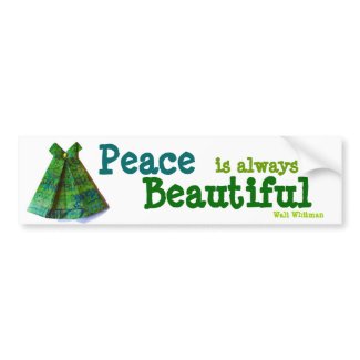 Peace is always . . bumper sticker