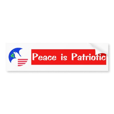 PEACE IS PATRIOTIC BUMPER STICKERS by APOLITICAL_BITCH