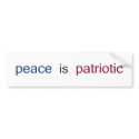 peace is patriotic bumper stickers