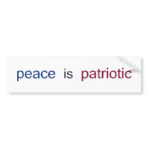 peace is patriotic bumper stickers
