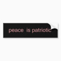 Peace is Patriotic bumper stickers by FreeGirl Peace is Patriotic bumper stickers