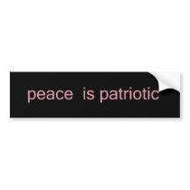 Peace is Patriotic bumper stickers