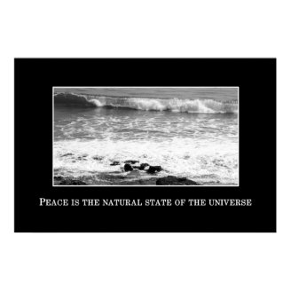 Peace is the natural state of the universe posters