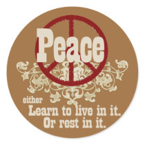 Peace Live in it or Rest in it stickers by WorldPeaceSigns Peace Live in it or Rest in it stickers