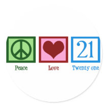 Peace Love 21 Round Sticker