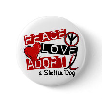 PEACE LOVE ADOPT A Shelter Dog Pins
