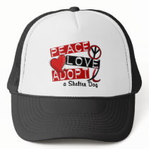PEACE LOVE ADOPT A Shelter Dog Trucker Hat