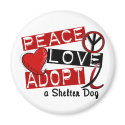 PEACE LOVE ADOPT A Shelter Dog magnets