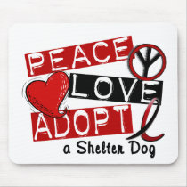 PEACE LOVE ADOPT A Shelter Dog mousepads