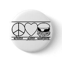 Peace Love and Burgers buttons by klclewis Peace Love and Burgers buttons