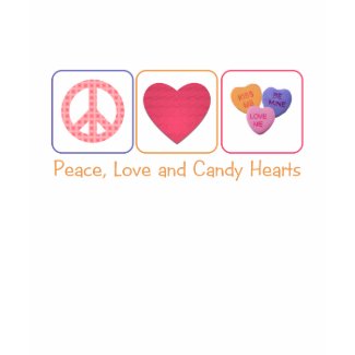 Peace Love and Candy Hearts shirt