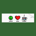 Peace, Love and Coffee - Bumper Sticker bumper stickers by BlondeAmbition Peace, Love and Coffee - Bumper Sticker bumper stickers
