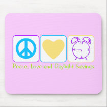Peace, Love and Daylight Savings mousepads by PeaceLoveAnd Peace, Love and Daylight Savings mousepads
