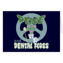 Peace Love and Dental Floss Greeting Cards
