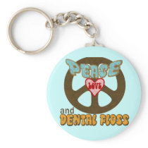 Peace Love and Dental Floss Key Chain