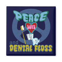 Peace Love and Dental Floss Refrigerator Magnets