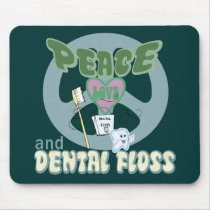 Peace Love and Dental Floss Mouse Pads