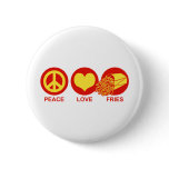 Peace Love and Fries buttons