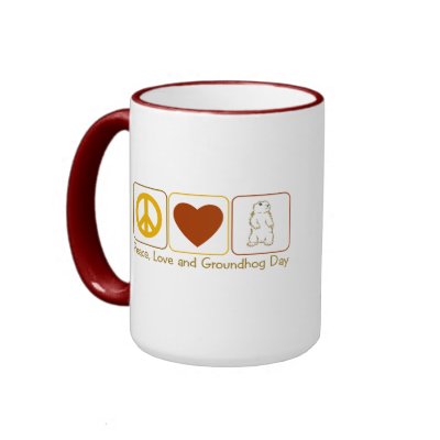 Peace, Love and Groundhog Day Coffee Cup