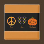 Peace, Love And Halloween Magnet magnets